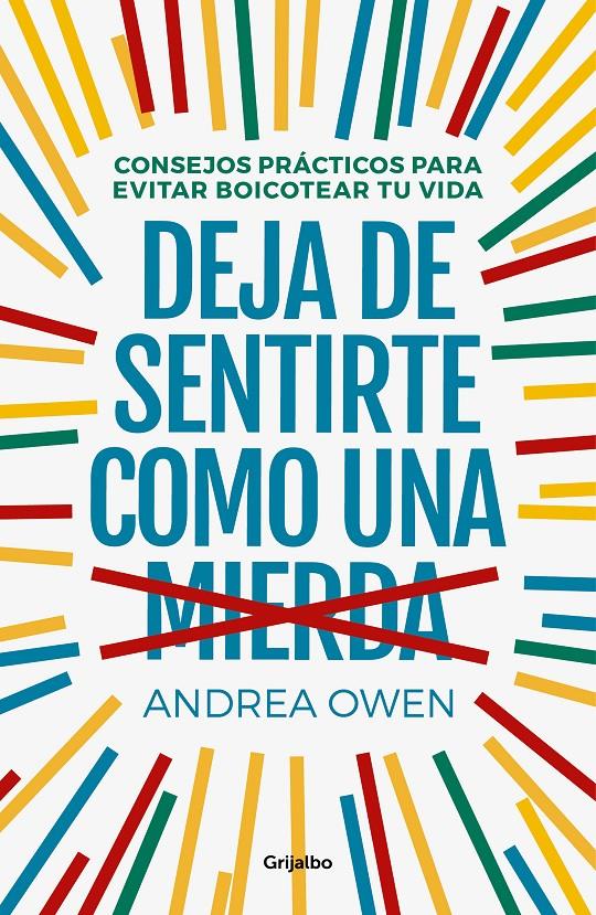 DEJA DE SENTIRTE COMO UNA MIERDA | 9788425356933 | OWEN, ANDREA | Llibreria Drac - Llibreria d'Olot | Comprar llibres en català i castellà online