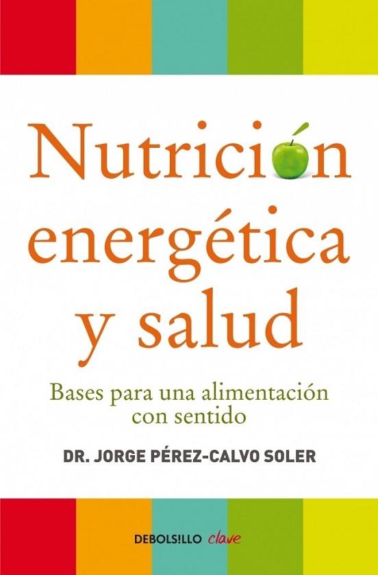 NUTRICION ENERGETICA Y SALUD | 9788499086569 | PEREZ-CALVO, JORGE | Llibreria Drac - Llibreria d'Olot | Comprar llibres en català i castellà online