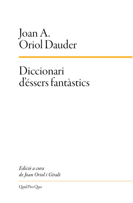 DICCIONARI D'ÉSSERS FANTÀSTICS | 9788417410124 | ORIOL DAUDER, JOAN A. | Llibreria Drac - Librería de Olot | Comprar libros en catalán y castellano online