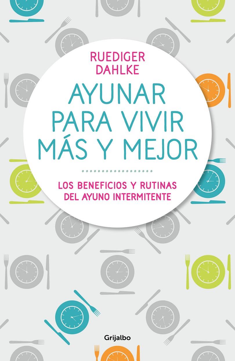 AYUNAR PARA VIVIR MAS Y MEJOR | 9788417338442 | DAHLKE, RUDIGER | Llibreria Drac - Llibreria d'Olot | Comprar llibres en català i castellà online