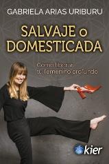 SALVAJE O DOMESTICADA | 9788417581992 | ARIAS, GABRIELA | Llibreria Drac - Llibreria d'Olot | Comprar llibres en català i castellà online