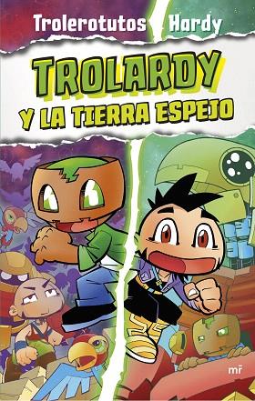 TROLARDY Y LA TIERRA ESPEJO (TROLARDY 3) | 9788427050112 | TROLEROTUTOS; HARDY | Llibreria Drac - Llibreria d'Olot | Comprar llibres en català i castellà online