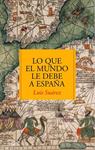 LO QUE EL MUNDO LE DEBE A ESPAÑA | 9788434488083 | SUAREZ, LUIS | Llibreria Drac - Llibreria d'Olot | Comprar llibres en català i castellà online