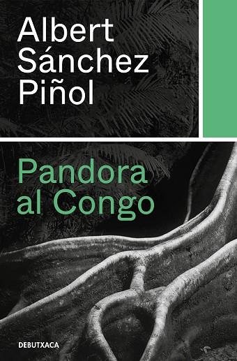 PANDORA AL CONGO | 9788418132346 | SÁNCHEZ PIÑOL, ALBERT | Llibreria Drac - Llibreria d'Olot | Comprar llibres en català i castellà online