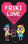 FRIKI LOVE | 9788445002360 | VESTERRA, JORGE | Llibreria Drac - Llibreria d'Olot | Comprar llibres en català i castellà online