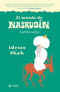 MUNDO DE NASRUDIN, EL. CUENTOS SUFIES | 9788478712007 | SHAH, IDRIES | Llibreria Drac - Llibreria d'Olot | Comprar llibres en català i castellà online