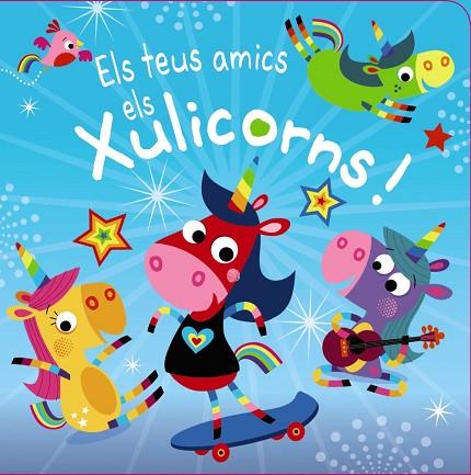 TEUS AMICS ELS XULICORNS, ELS | 9788499062945 | AA.DD. | Llibreria Drac - Llibreria d'Olot | Comprar llibres en català i castellà online
