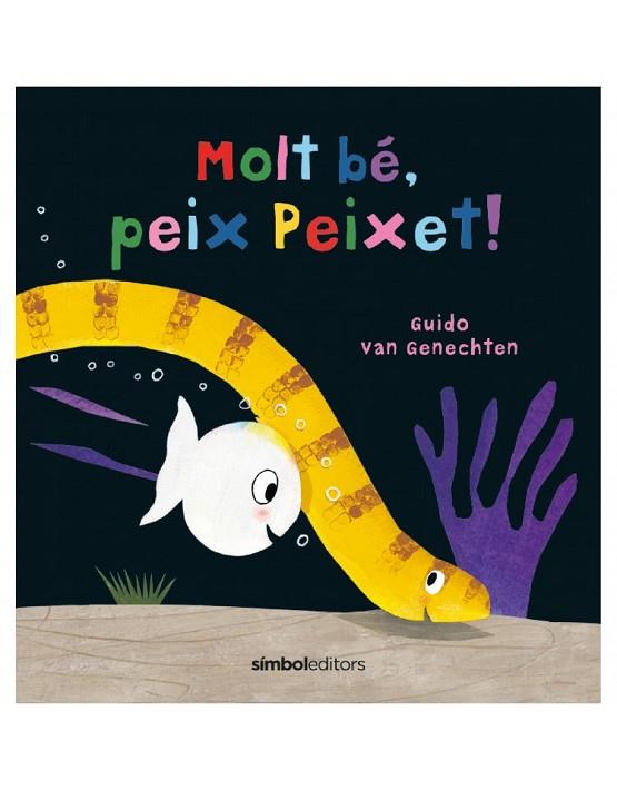 MOLT BE PEIX PEIXET! | 9788418696114 | VAN GENECHTEN, GUIDO | Llibreria Drac - Llibreria d'Olot | Comprar llibres en català i castellà online