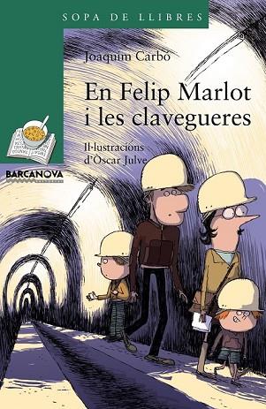 EN FELIP MARLOT I LES CLAVEGUERES ( SOPA DE LLIBRES 216) | 9788448941260 | CARBÓ, JOAQUIM | Llibreria Drac - Llibreria d'Olot | Comprar llibres en català i castellà online