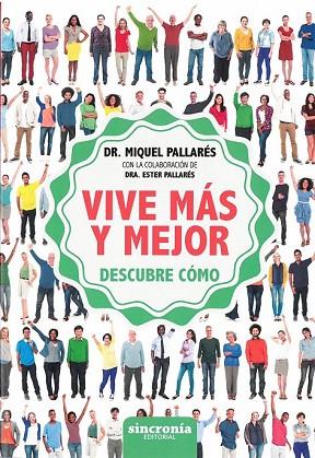 VIVE MÁS Y MEJOR | 9788494744716 | PALLARÉS, MIQUEL | Llibreria Drac - Llibreria d'Olot | Comprar llibres en català i castellà online