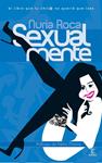 SEXUALMENTE. EDICION ACTUALIZADA | 9788467024258 | ROCA, NURIA | Llibreria Drac - Llibreria d'Olot | Comprar llibres en català i castellà online