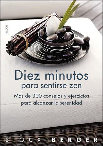DIEZ MINUTOS PARA SENTIRSE ZEN | 9788449323270 | BERGER, SIOUX | Llibreria Drac - Llibreria d'Olot | Comprar llibres en català i castellà online