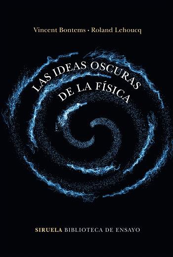 IDEAS OSCURAS DE LA FISICA, LAS  | 9788417860202 | BONTEMS, VINCENT/LEHOUCQ, ROLAND | Llibreria Drac - Llibreria d'Olot | Comprar llibres en català i castellà online