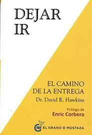 DEJAR IR: EL CAMINO DE LA ENTREGA | 9788494248214 | HAWKINS, DAVID R. | Llibreria Drac - Llibreria d'Olot | Comprar llibres en català i castellà online