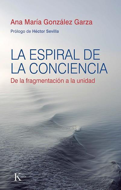 ESPIRAL DE LA CONCIENCIA, LA | 9788411210645 | GONZÁLEZ GARZA, ANA MARÍA | Llibreria Drac - Llibreria d'Olot | Comprar llibres en català i castellà online