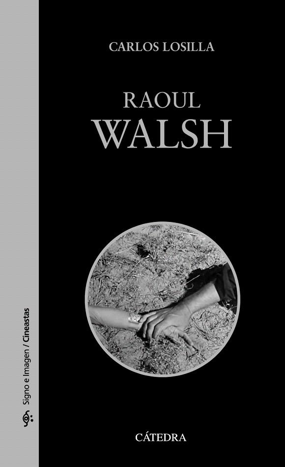 RAOUL WALSH | 9788437641133 | LOSILLA, CARLOS | Llibreria Drac - Llibreria d'Olot | Comprar llibres en català i castellà online
