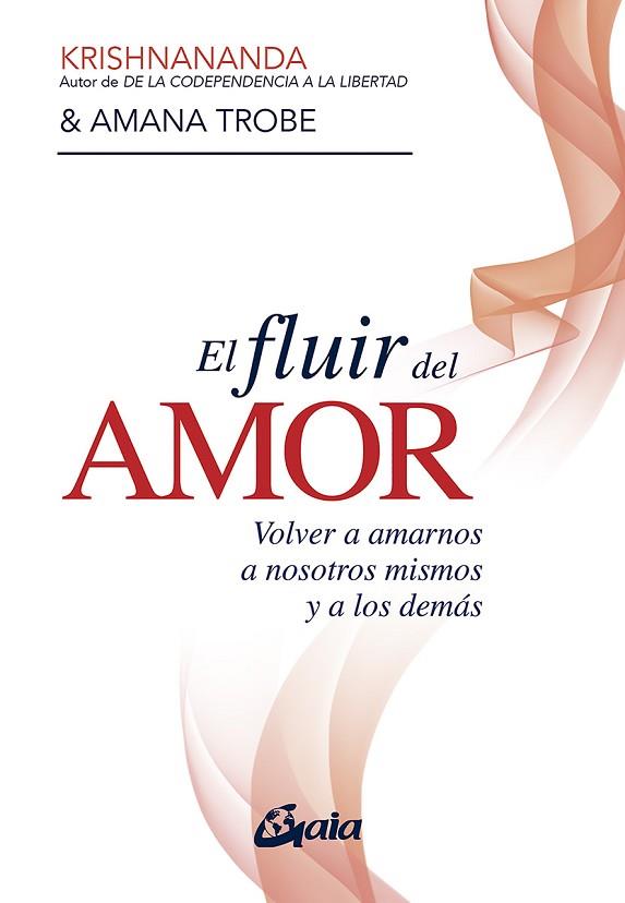 FLUIR DEL AMOR, EL | 9788484459514 | KRISHNANANDA; TROBE, AMANA | Llibreria Drac - Llibreria d'Olot | Comprar llibres en català i castellà online
