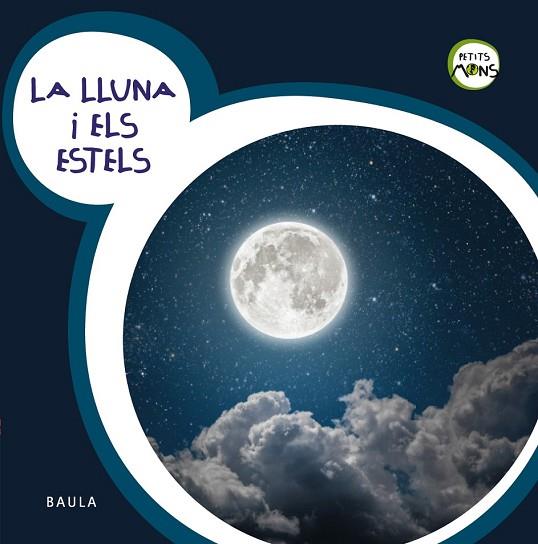 LLUNA I ELS ESTELS, LA (PETITS MONS) | 9788447932740 | AADD | Llibreria Drac - Llibreria d'Olot | Comprar llibres en català i castellà online