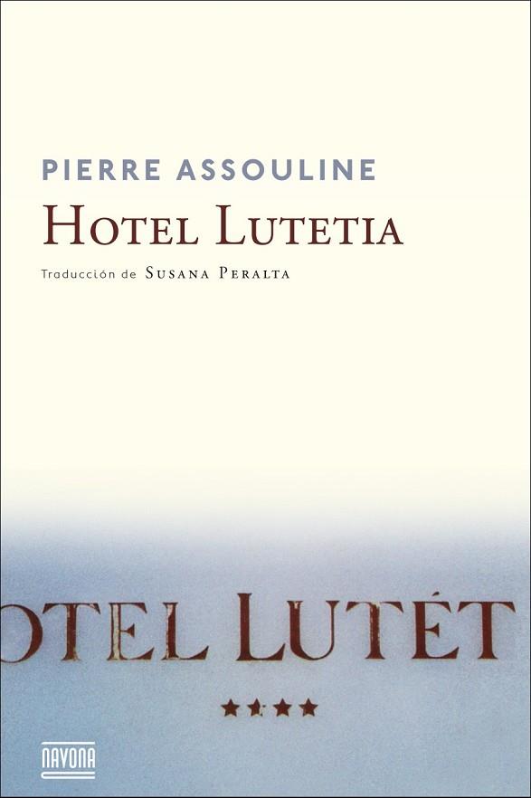 HOTEL LUTETIA | 9788416259250 | ASSOULINE, PIERRE | Llibreria Drac - Llibreria d'Olot | Comprar llibres en català i castellà online