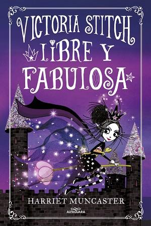 LIBRE Y FABULOSA (VICTORIA STITCH 2) | 9788420456942 | MUNCASTER, HARRIET | Llibreria Drac - Llibreria d'Olot | Comprar llibres en català i castellà online
