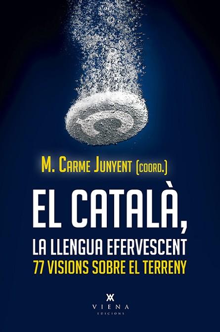 CATALÀ LA LLENGUA EFERVESCENT, EL | 9788417998806 | JUNYENT, M. CARME; I ALTRES | Llibreria Drac - Librería de Olot | Comprar libros en catalán y castellano online