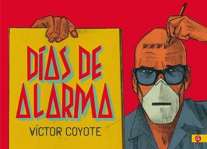 DÍAS DE ALARMA | 9788416131778 | COYOTE, VÍCTOR | Llibreria Drac - Llibreria d'Olot | Comprar llibres en català i castellà online