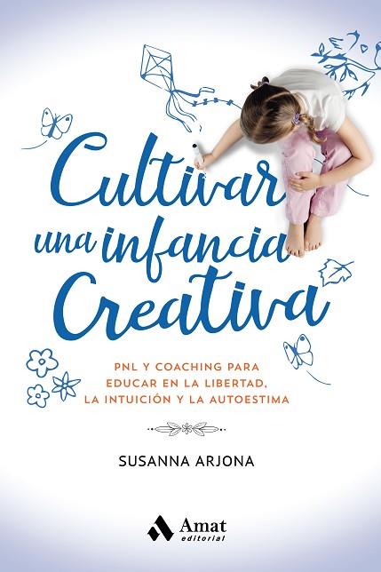 CULTIVAR UNA INFANCIA CREATIVA | 9788418114649 | ARJONA, SUSANNA | Llibreria Drac - Llibreria d'Olot | Comprar llibres en català i castellà online