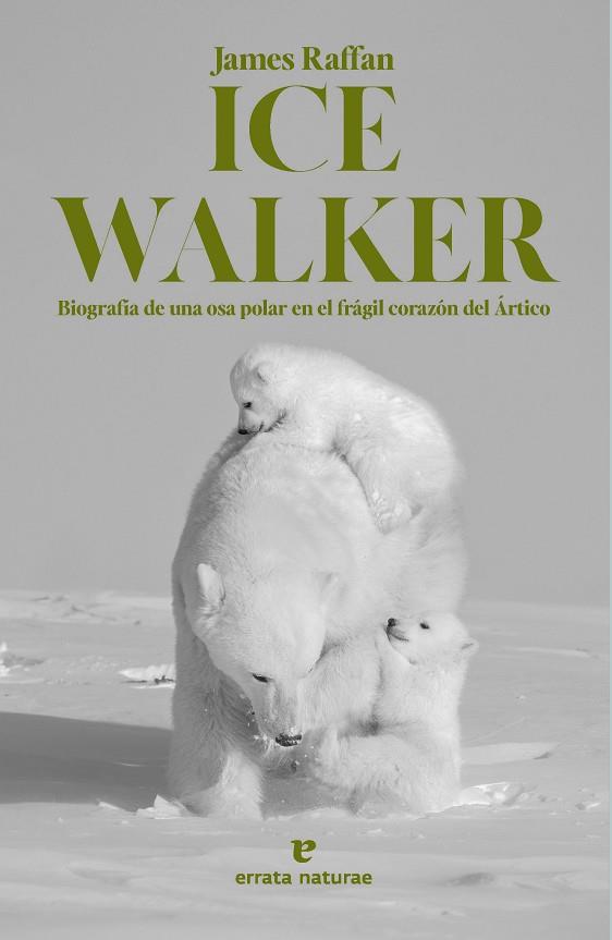 ICE WALKER | 9788419158611 | RAFFAN, JAMES | Llibreria Drac - Librería de Olot | Comprar libros en catalán y castellano online