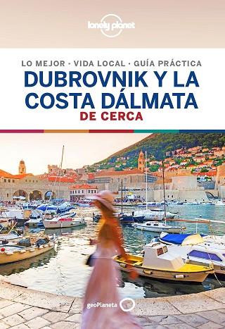 DUBROVNIK Y LA COSTA DÁLMATA DE CERCA 2019 (LONELY PLANET) | 9788408206736 | DRAGICEVICH, PETER | Llibreria Drac - Librería de Olot | Comprar libros en catalán y castellano online