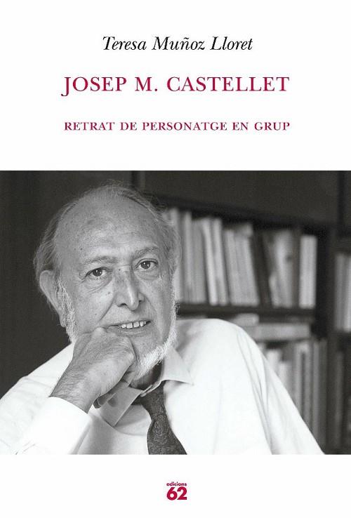 JOSEP M. CASTELLET. RETRAT DE PERSONATGE EN GRUP | 9788429759167 | MUÑOZ, TERESA | Llibreria Drac - Llibreria d'Olot | Comprar llibres en català i castellà online