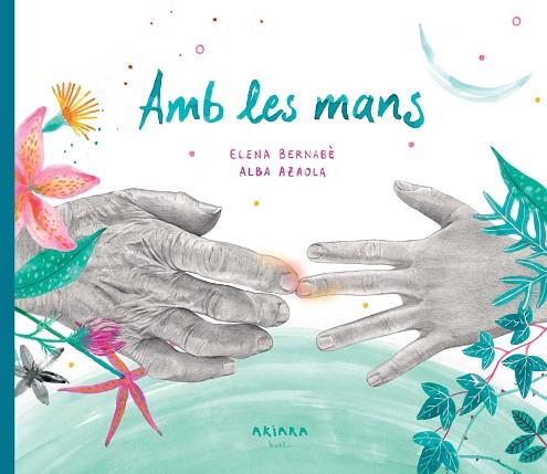 AMB LES MANS | 9788418972317 | BERNABÈ, ELENA | Llibreria Drac - Llibreria d'Olot | Comprar llibres en català i castellà online