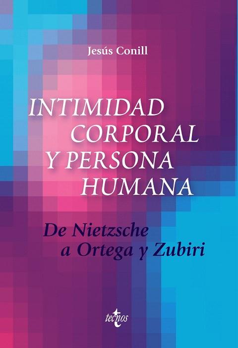 INTIMIDAD CORPORAL Y PERSONA HUMANA | 9788430976317 | CONILL, JESÚS | Llibreria Drac - Llibreria d'Olot | Comprar llibres en català i castellà online