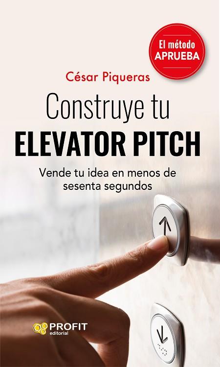 CONSTRUYE TU ELEVATOR PITCH | 9788419212221 | PIQUERAS, CESAR | Llibreria Drac - Llibreria d'Olot | Comprar llibres en català i castellà online