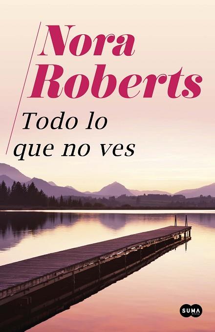 TODO LO QUE NO VES | 9788491294818 | ROBERTS, NORA | Llibreria Drac - Llibreria d'Olot | Comprar llibres en català i castellà online