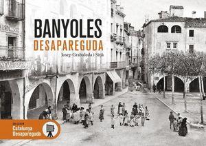BANYOLES DESAPAREGUDA | 9788418243271 | GRABULEDA, JOSEP | Llibreria Drac - Librería de Olot | Comprar libros en catalán y castellano online