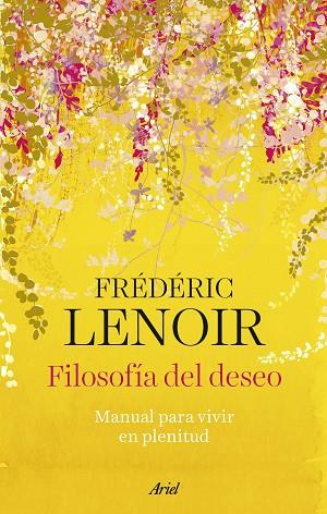 FILOSOFÍA DEL DESEO | 9788434437289 | LENOIR, FRÉDÉRIC | Llibreria Drac - Llibreria d'Olot | Comprar llibres en català i castellà online