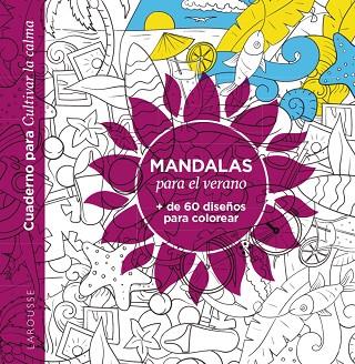 MANDALAS PARA EL VERANO | 9788418882920 | ÉDITIONS LAROUSSE | Llibreria Drac - Llibreria d'Olot | Comprar llibres en català i castellà online