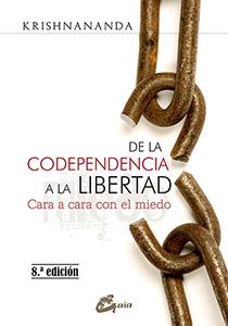 DE LA CODEPENDENCIA A LA LIBERTAD | 9788484456575 | KRISHNANANDA | Llibreria Drac - Llibreria d'Olot | Comprar llibres en català i castellà online