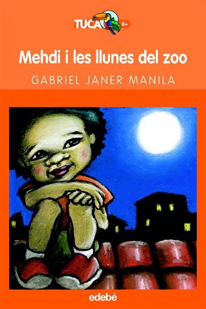 MEHDI I LES LLUNES DEL ZOO (TUCAN TARONJA) | 9788423676484 | JANER, GABRIEL | Llibreria Drac - Llibreria d'Olot | Comprar llibres en català i castellà online