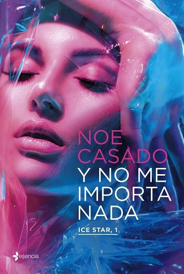 Y NO ME IMPORTA NADA (ICE STAR 1) | 9788408254836 | CASADO, NOE | Llibreria Drac - Llibreria d'Olot | Comprar llibres en català i castellà online