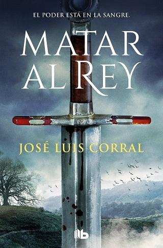 MATAR AL REY | 9788413145570 | CORRAL, JOSÉ LUIS | Llibreria Drac - Llibreria d'Olot | Comprar llibres en català i castellà online