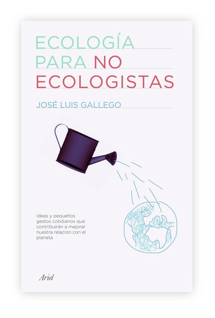 ECOLOGIA PARA NO ECOLOGISTAS | 9788434487994 | GALLEGO GARCIA, JOSE LUIS | Llibreria Drac - Llibreria d'Olot | Comprar llibres en català i castellà online