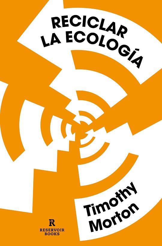 RECICLAR LA ECOLOGÍA | 9788417511807 | MORTON, TIMOTHY | Llibreria Drac - Llibreria d'Olot | Comprar llibres en català i castellà online