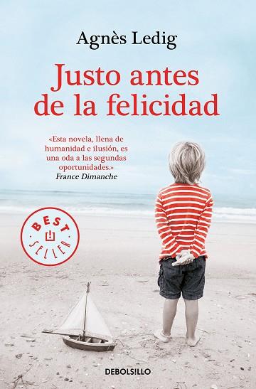 JUSTO ANTES DE LA FELICIDAD | 9788466349611 | LEDIG, AGNÈS | Llibreria Drac - Llibreria d'Olot | Comprar llibres en català i castellà online