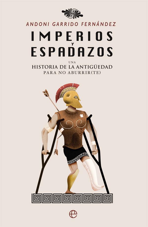 IMPERIOS Y ESPADAZOS | 9788491641278 | GARRIDO, ANDONI | Llibreria Drac - Llibreria d'Olot | Comprar llibres en català i castellà online