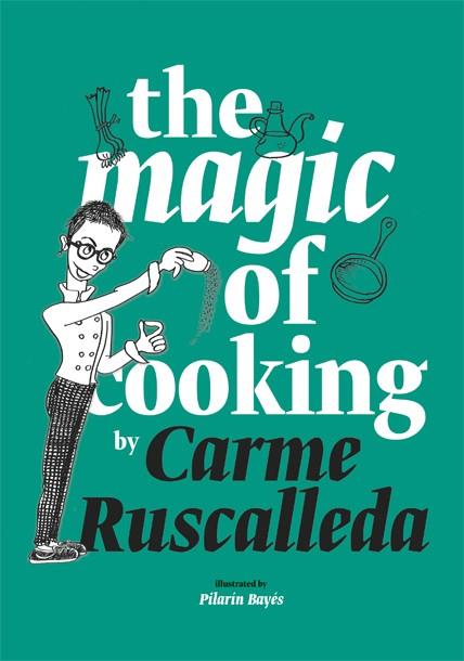 THE MAGIC OF COOKING | 9788416670239 | RUSCALLEDA, CARME | Llibreria Drac - Llibreria d'Olot | Comprar llibres en català i castellà online