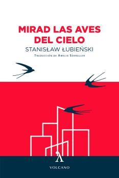 MIRAD LAS AVES DEL CIELO | 9788412283150 | LUBIENSKI, STANISLAW | Llibreria Drac - Llibreria d'Olot | Comprar llibres en català i castellà online