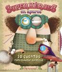 SUPERHEROES EN APUROS | 9788434237711 | GIL, CARMEN; CANTONE, ANNALAURA | Llibreria Drac - Llibreria d'Olot | Comprar llibres en català i castellà online