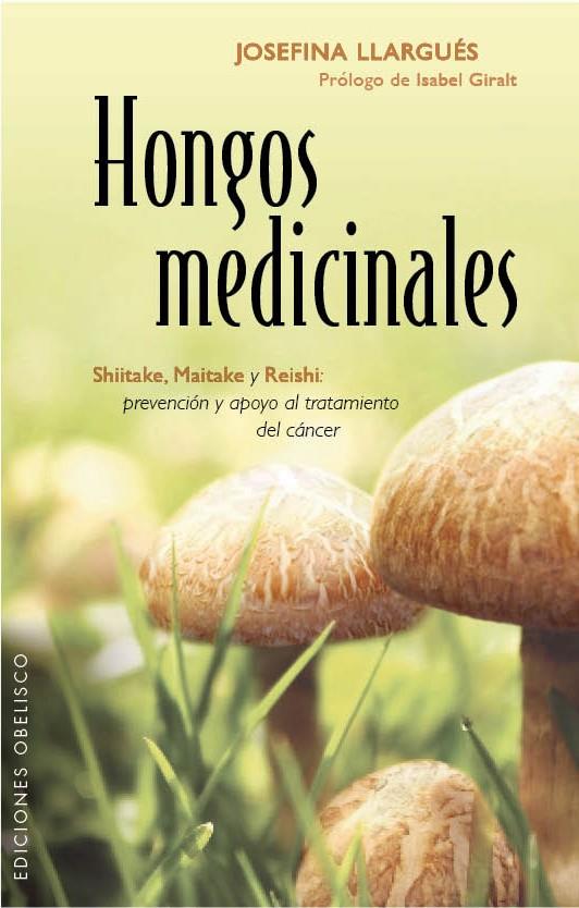 HONGOS MEDICINALES | 9788415968429 | LLARGUÉS, JOSEFINA | Llibreria Drac - Llibreria d'Olot | Comprar llibres en català i castellà online