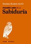 PEQUEÑO LIBRO DE LA SABIDURIA | 9788461408320 | RAMOS AUTO, DANIEL (1978- ) | Llibreria Drac - Librería de Olot | Comprar libros en catalán y castellano online